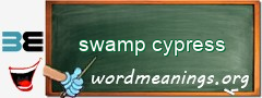 WordMeaning blackboard for swamp cypress
